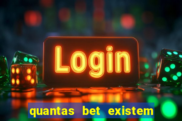 quantas bet existem no brasil