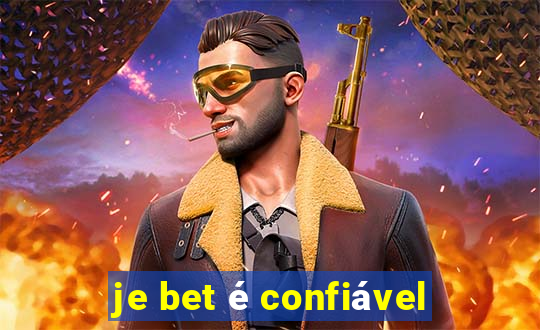 je bet é confiável