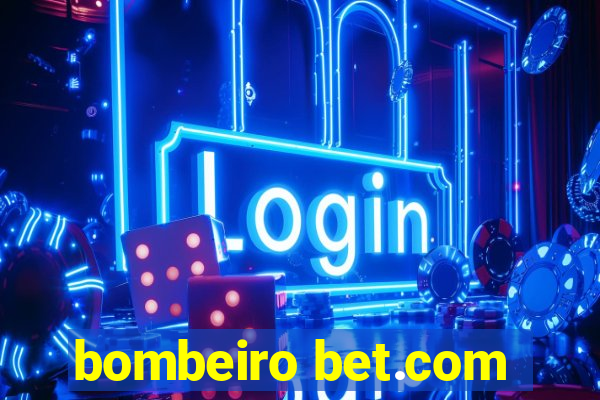 bombeiro bet.com