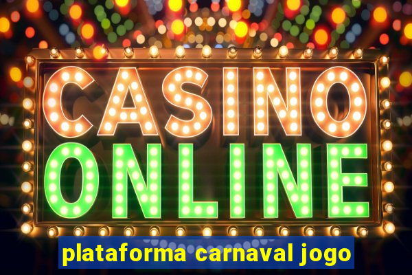 plataforma carnaval jogo