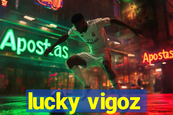 lucky vigoz