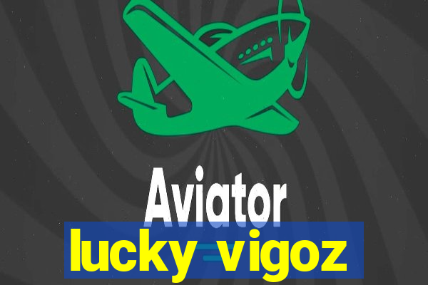 lucky vigoz