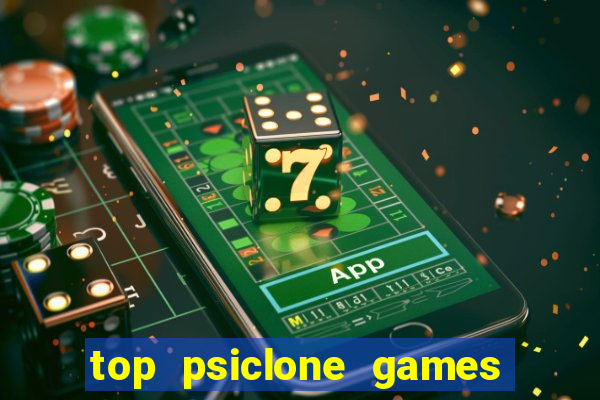 top psiclone games slot sites