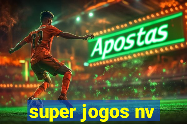 super jogos nv