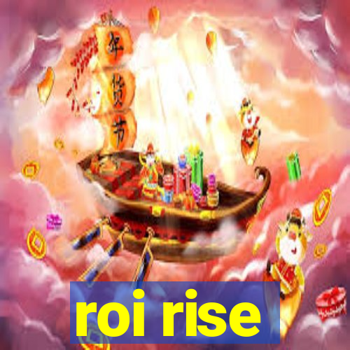 roi rise