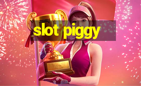 slot piggy