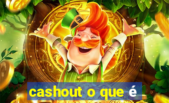 cashout o que é