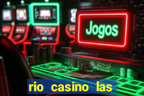 rio casino las vegas shows