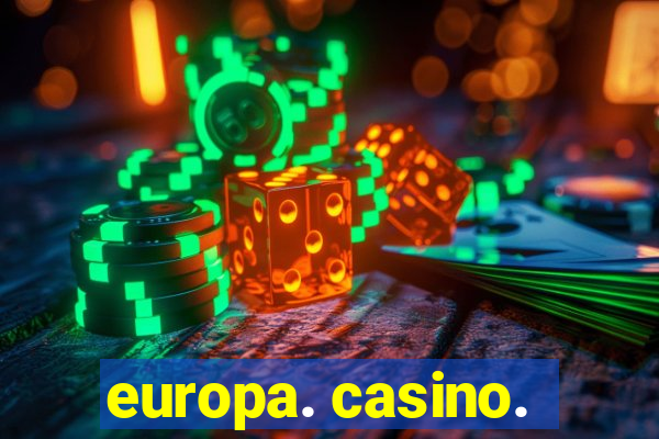 europa. casino.