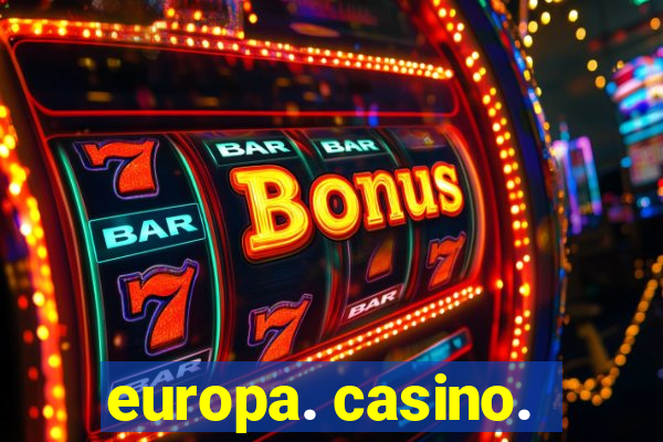 europa. casino.