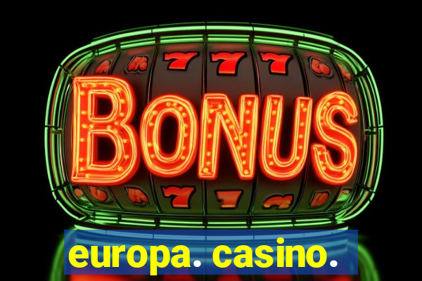 europa. casino.