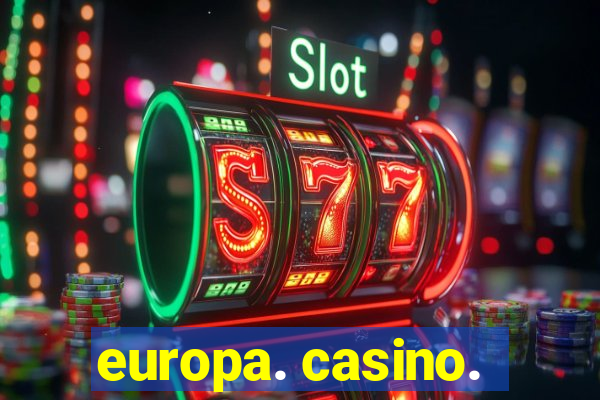 europa. casino.