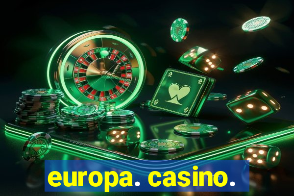 europa. casino.