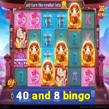 40 and 8 bingo