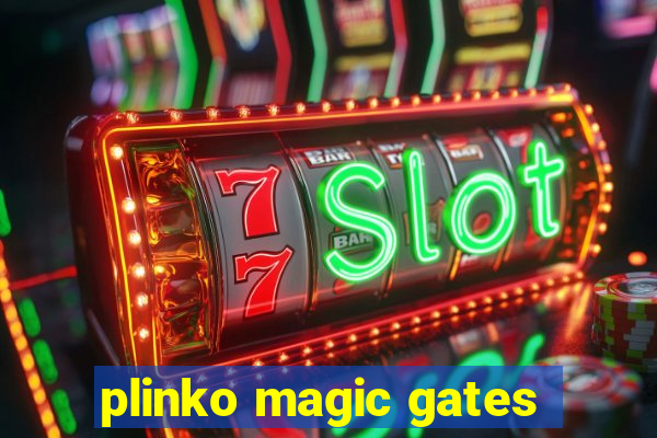 plinko magic gates