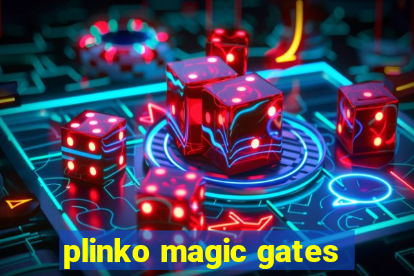 plinko magic gates