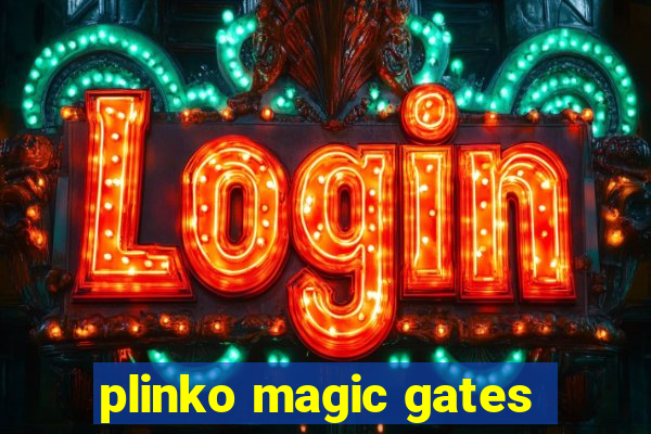 plinko magic gates