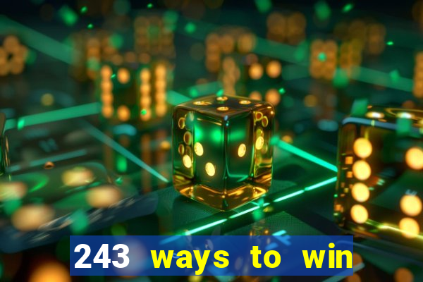 243 ways to win slots casinos