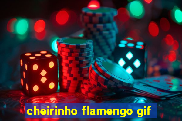 cheirinho flamengo gif