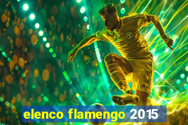 elenco flamengo 2015