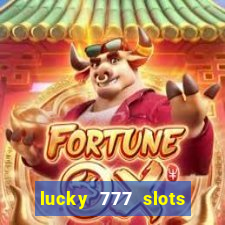 lucky 777 slots win real cash