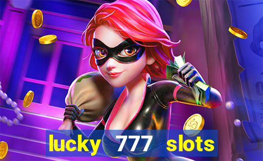 lucky 777 slots win real cash