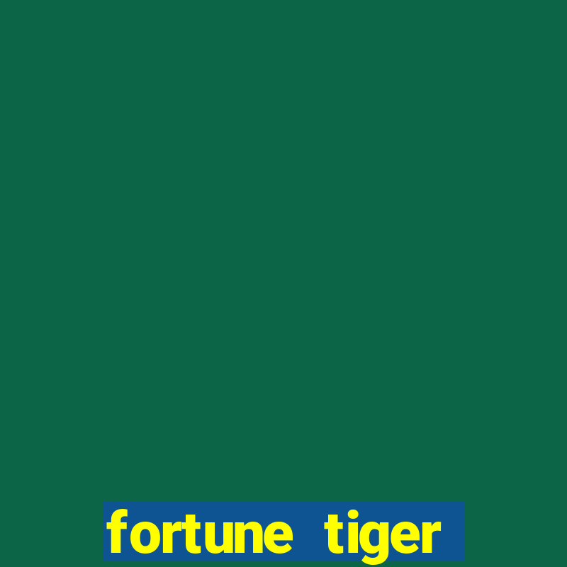 fortune tiger funciona mesmo