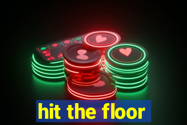 hit the floor