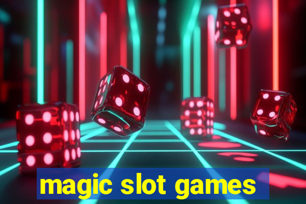 magic slot games