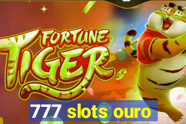 777 slots ouro