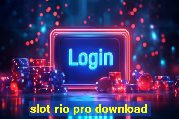 slot rio pro download