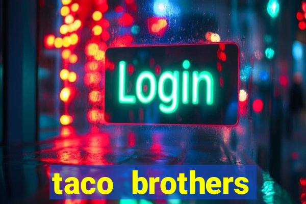 taco brothers derailed slot free play