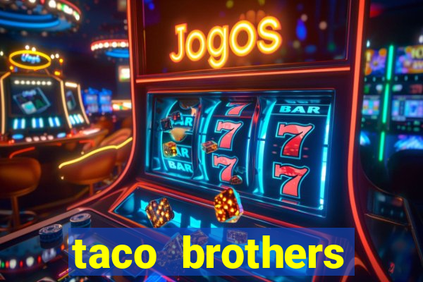 taco brothers derailed slot free play