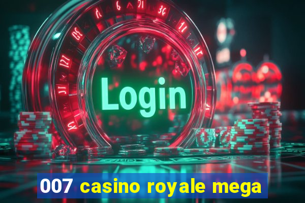 007 casino royale mega