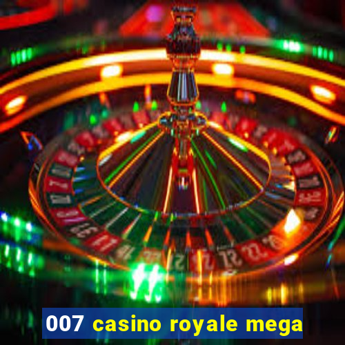 007 casino royale mega