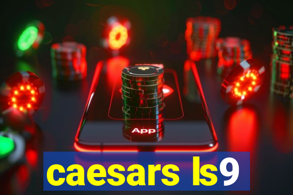 caesars ls9