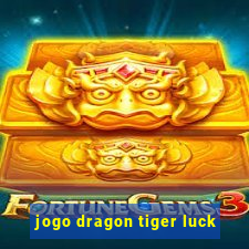 jogo dragon tiger luck