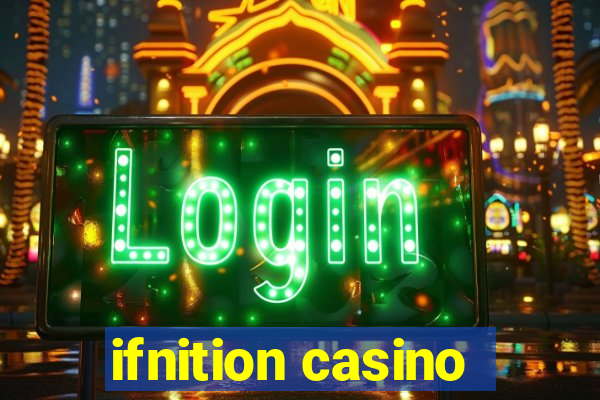 ifnition casino