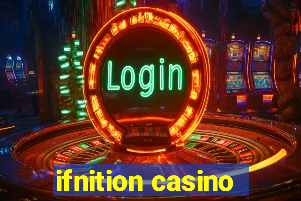 ifnition casino