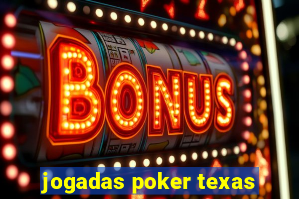 jogadas poker texas