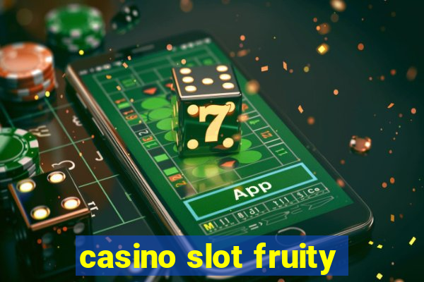 casino slot fruity