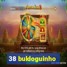 38 buldoguinho