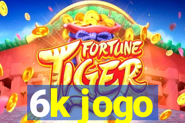 6k jogo