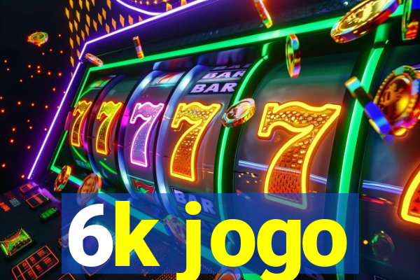 6k jogo