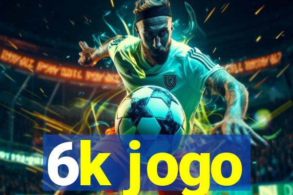 6k jogo