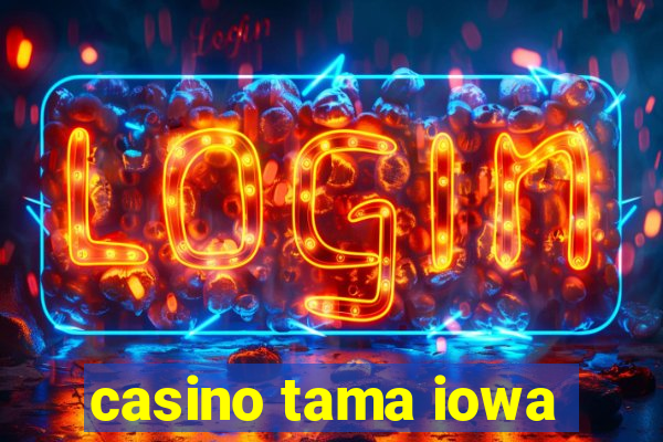 casino tama iowa