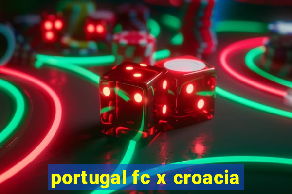 portugal fc x croacia