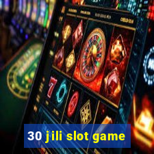 30 jili slot game