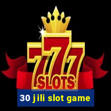 30 jili slot game