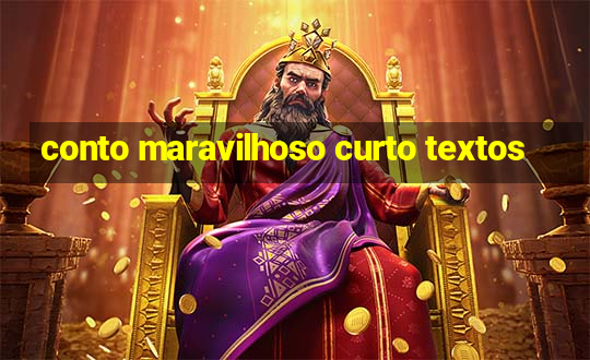 conto maravilhoso curto textos